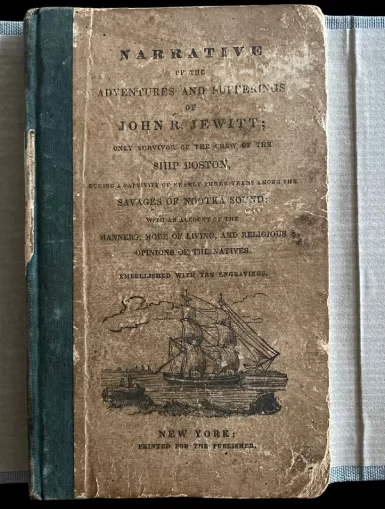 Narrative of John R Jewitt  1815 [ Shipwreck , Native Captivity , Canada ]