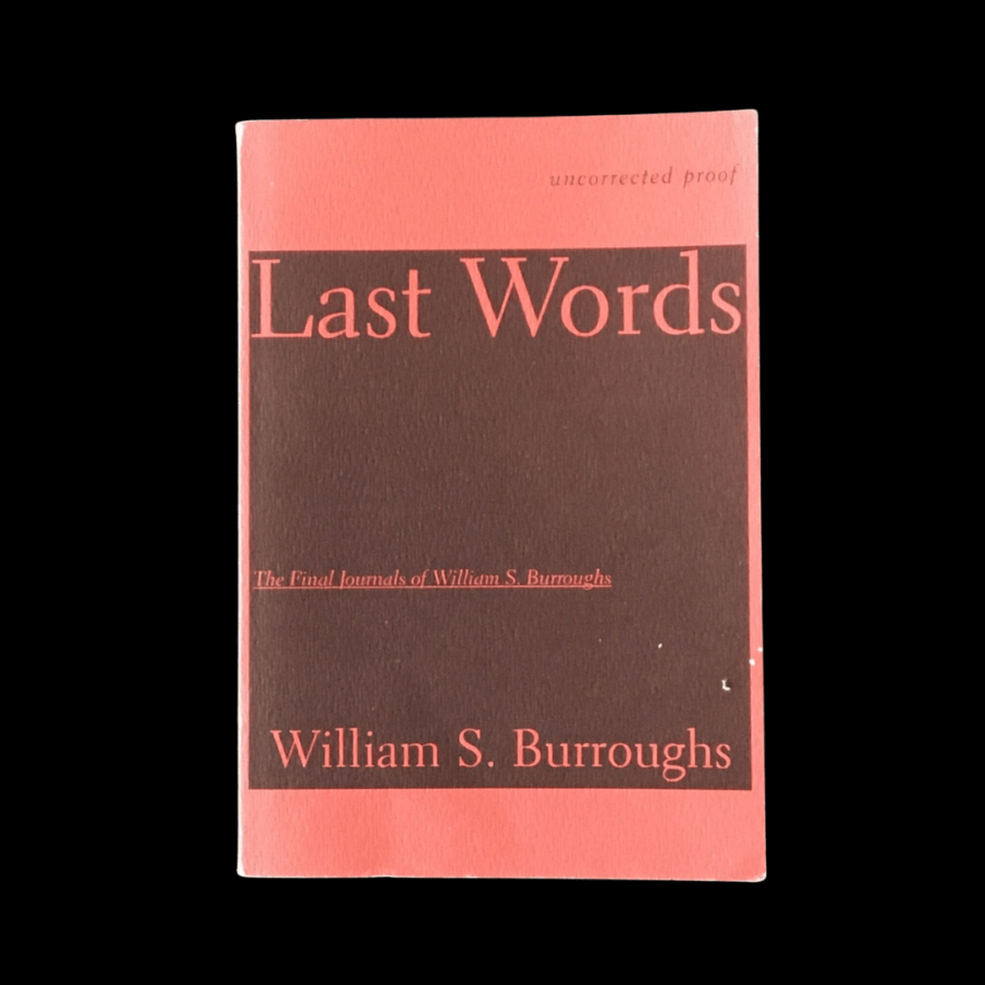 Last Words Final Journals William S Burroughs Uncorrected Advance Proof Grove Press
