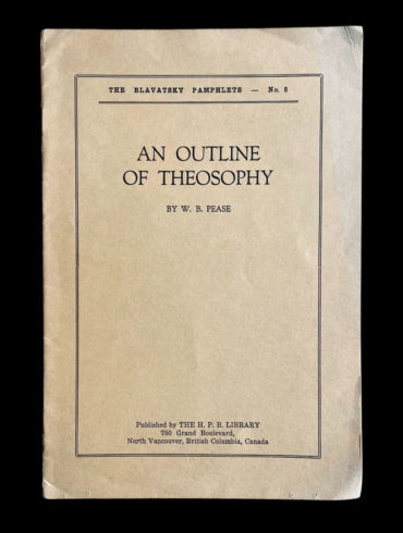 An Outline Of Theosophy WB Pease Canadian Theosophist Blavatsky Pamphlets No 5 1952 Reprint Vancouver British Columbia