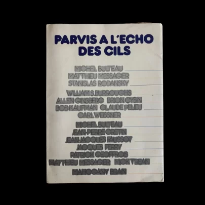 Parvis a l'echo des cils Michel Bulteau Brion Gysin William S Burroughs Ginsberg Patrick Geoffrois 1972