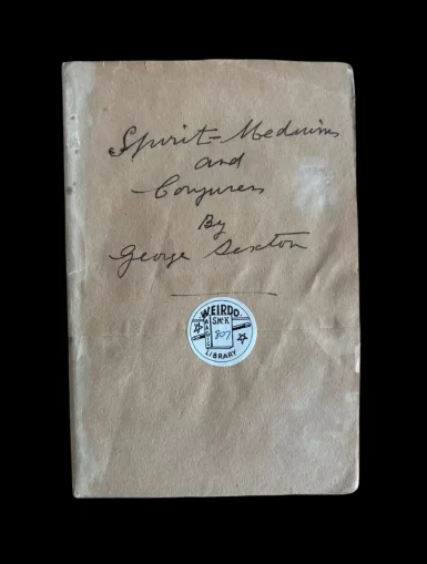 Spirit Mediums and Conjurers George Sexton 1873 Spiritualist Spiritualism Stage Magic Pepper's Ghost Spirit Circle Ricky Jay Weirdo Margaret Yates
