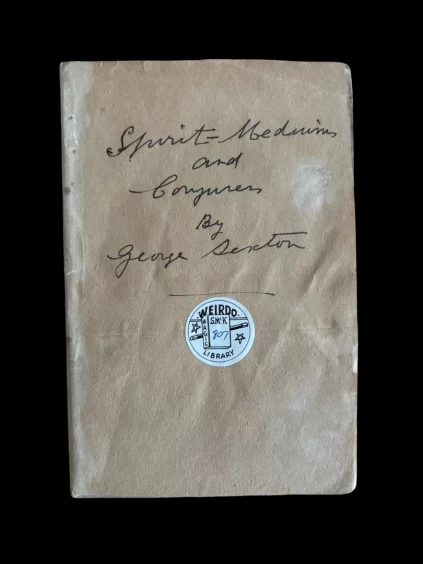 Spirit Mediums and Conjurers George Sexton 1873 Spiritualist Spiritualism Stage Magic Pepper's Ghost Spirit Circle Ricky Jay Weirdo Margaret Yates