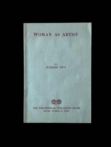 Rukmini Devi Woman As Artist Theosophical Society Adyar Madras India Theosophist Theosophy